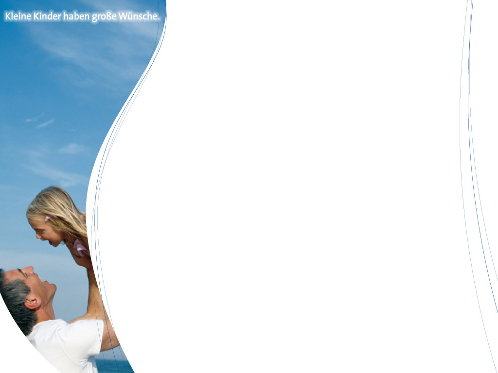 Kleine Kinder haben große Wünsche.